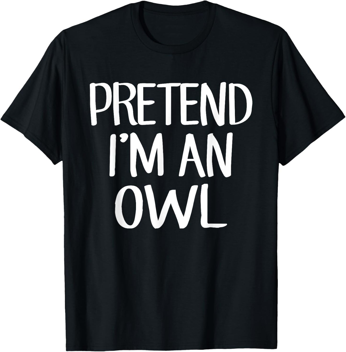 Pretend I'm An Owl Costume Family Lazy Easy Halloween T-Shirt - T-Shirt | Black