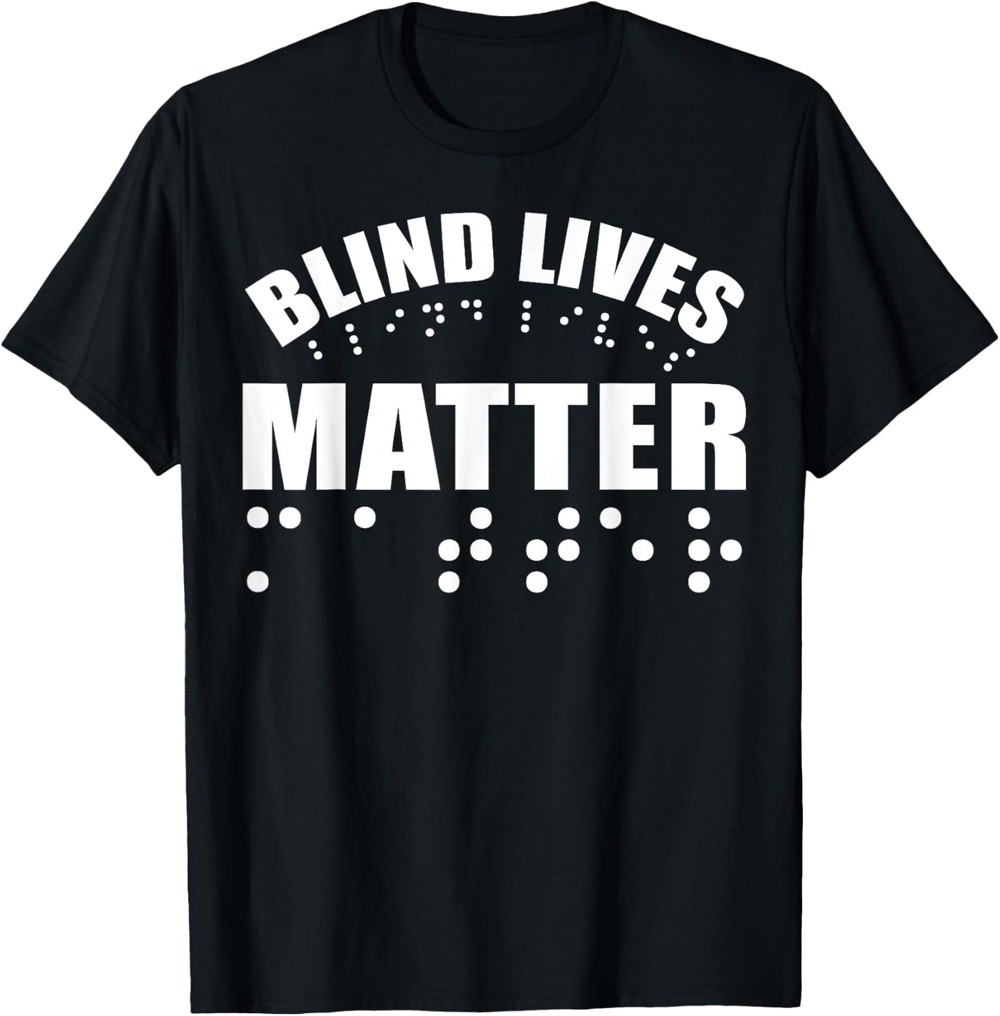 Blind Lives Matter as Blind Life and Visually Impaired T-Shirt - T-Shirt | Black