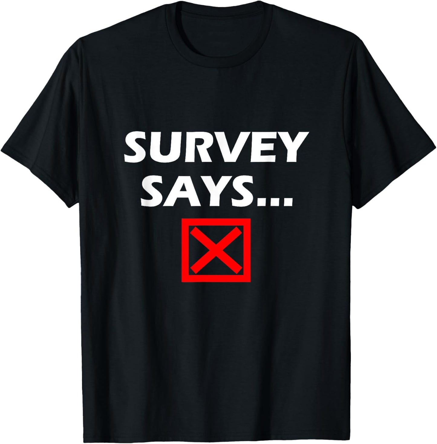 Survey Says... Funny Game Show T-Shirt - T-Shirt | Black