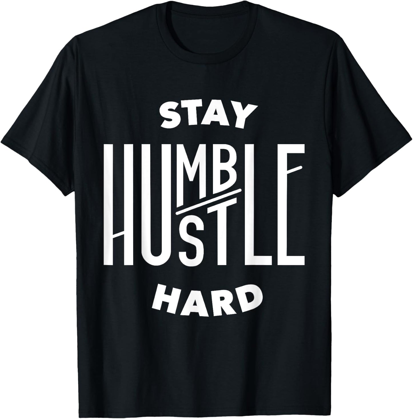 Hustler Hip Hop Stay Humble Hustle Hard Rap Lover Gift T-Shirt - T-Shirt | Black