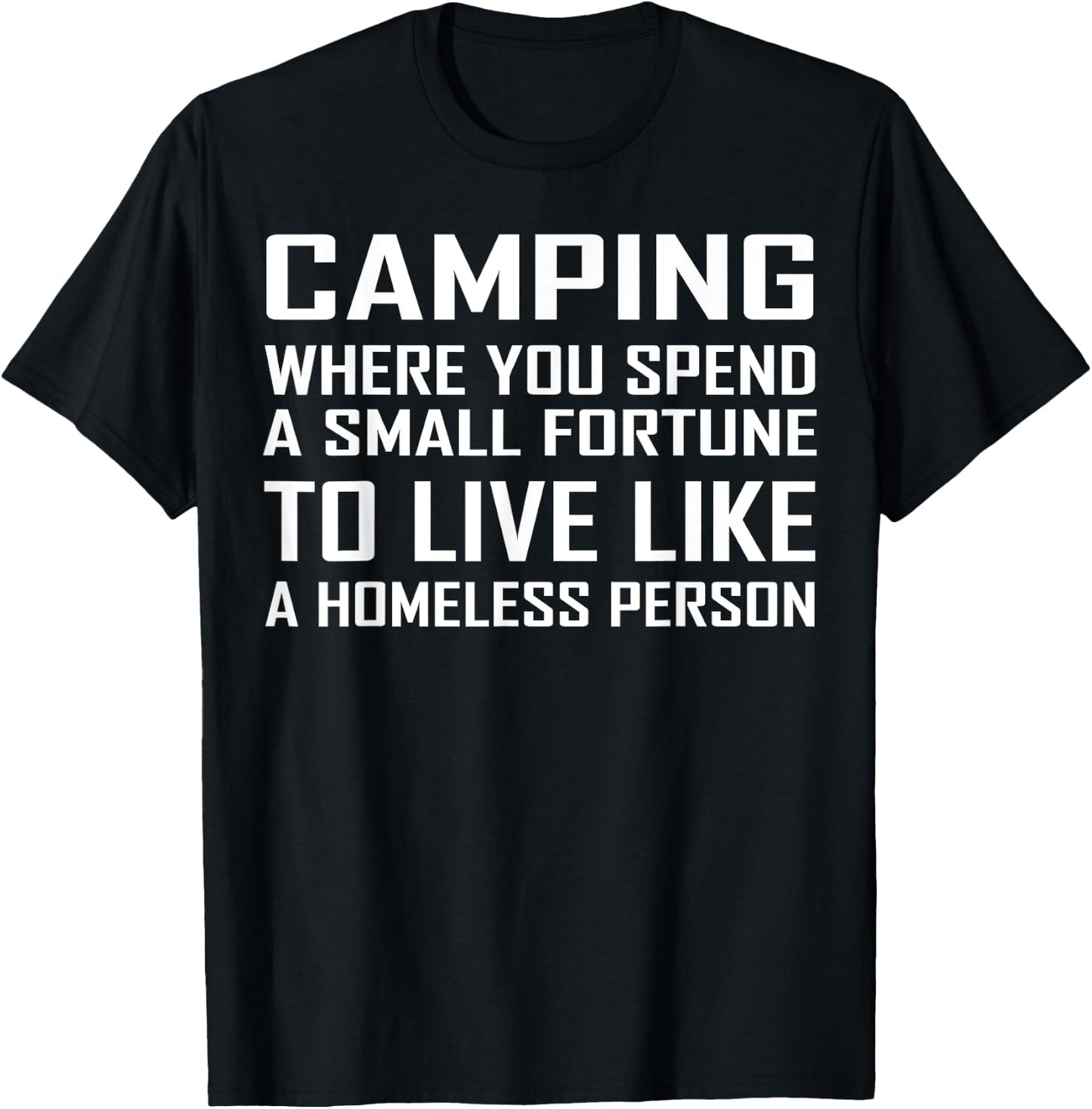 Camping Where You Spend A Small Fortune ,Camping T-Shirt - T-Shirt | Black