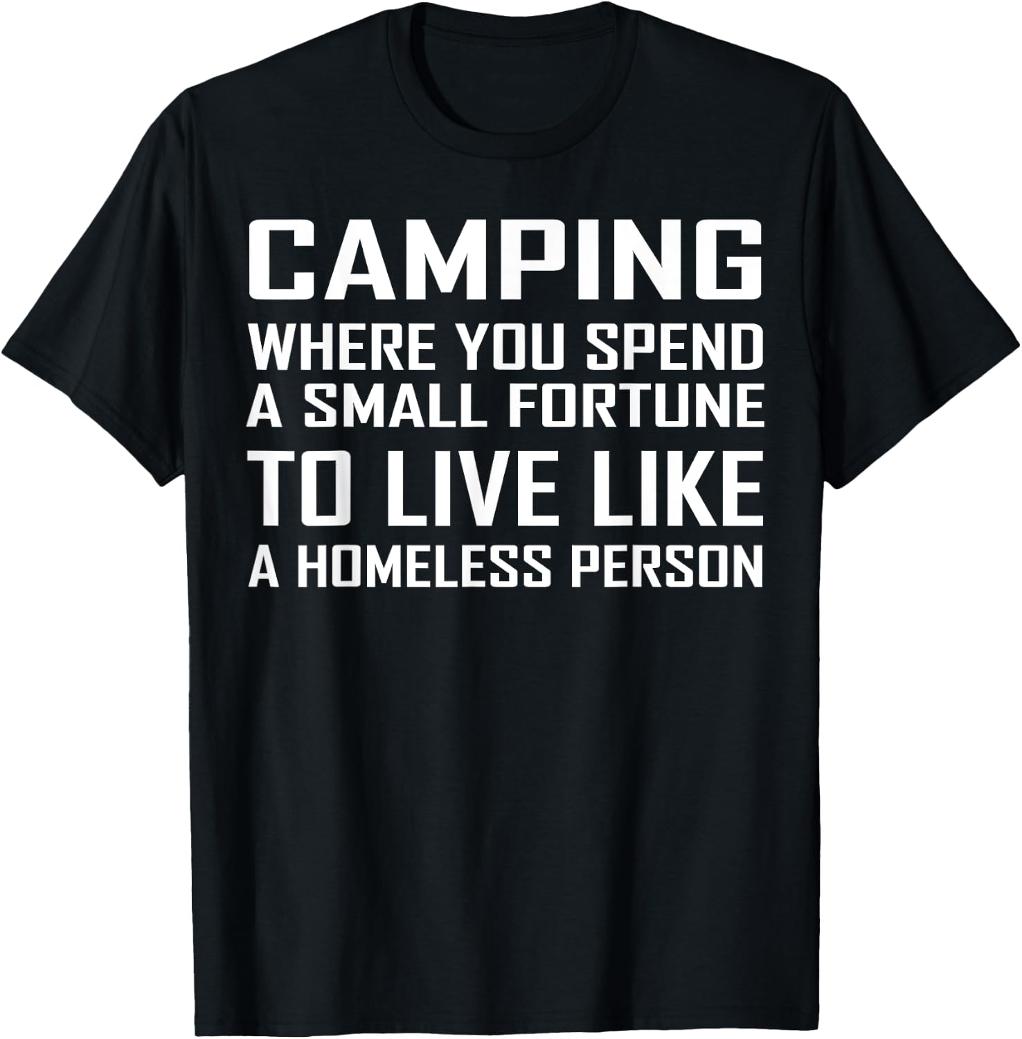 Camping Where You Spend A Small Fortune ,Camping T-Shirt - T-Shirt | Black