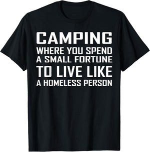 Camping Where You Spend A Small Fortune ,Camping T-Shirt - T-Shirt | Black