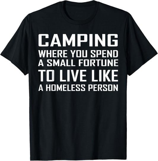 Camping Where You Spend A Small Fortune ,Camping T-Shirt - T-Shirt | Black