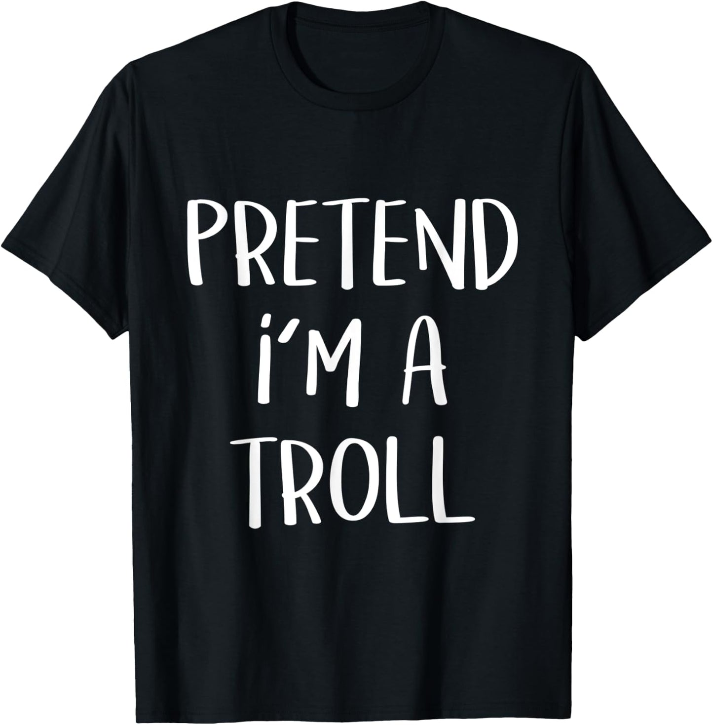 Pretend I’m A Troll Costume Party Funny Halloween Troll T-Shirt - T-Shirt | Black