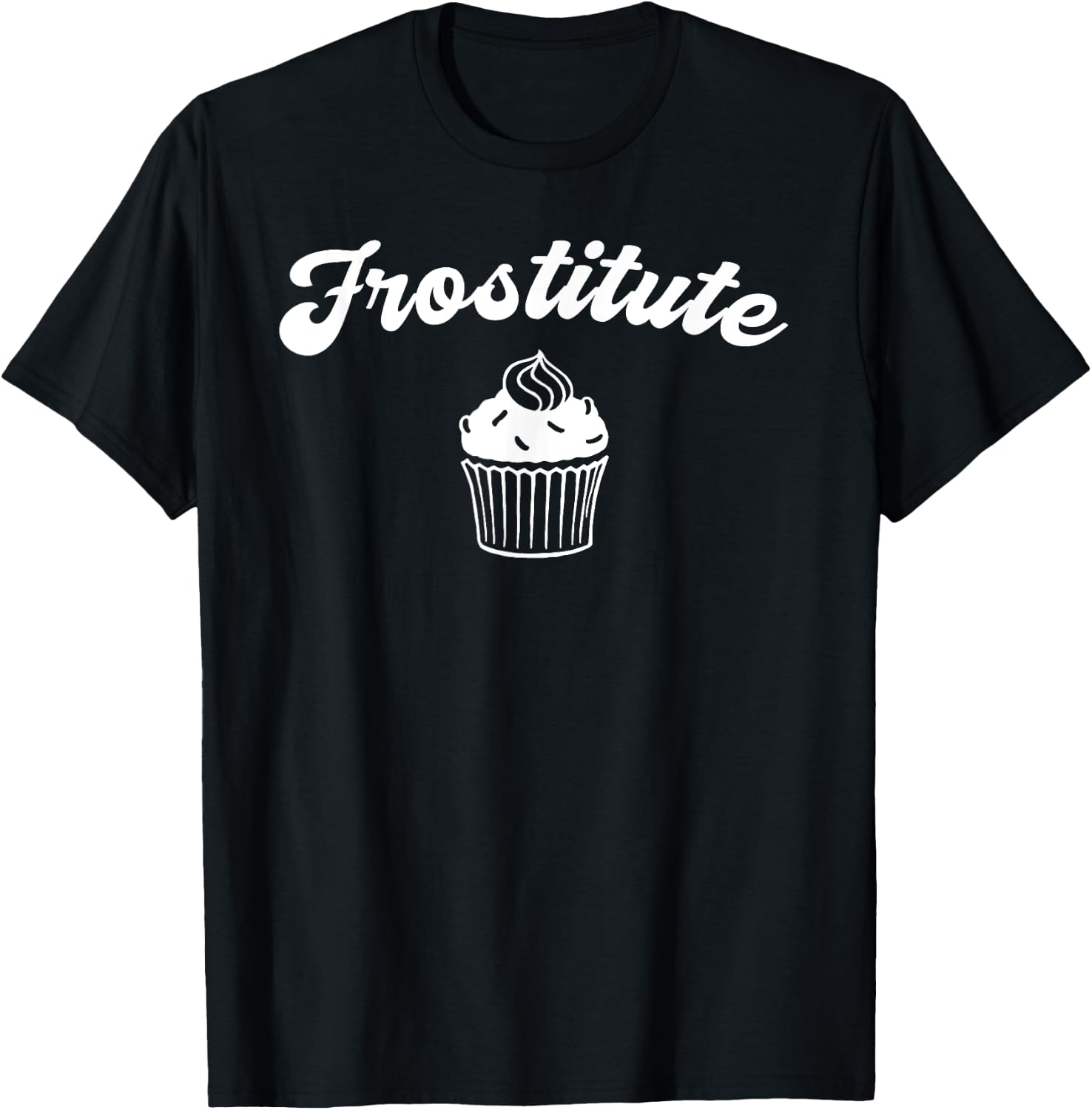 Frostitute Design for Bakers, Decorators and Icing Freaks T-Shirt - T-Shirt | Black