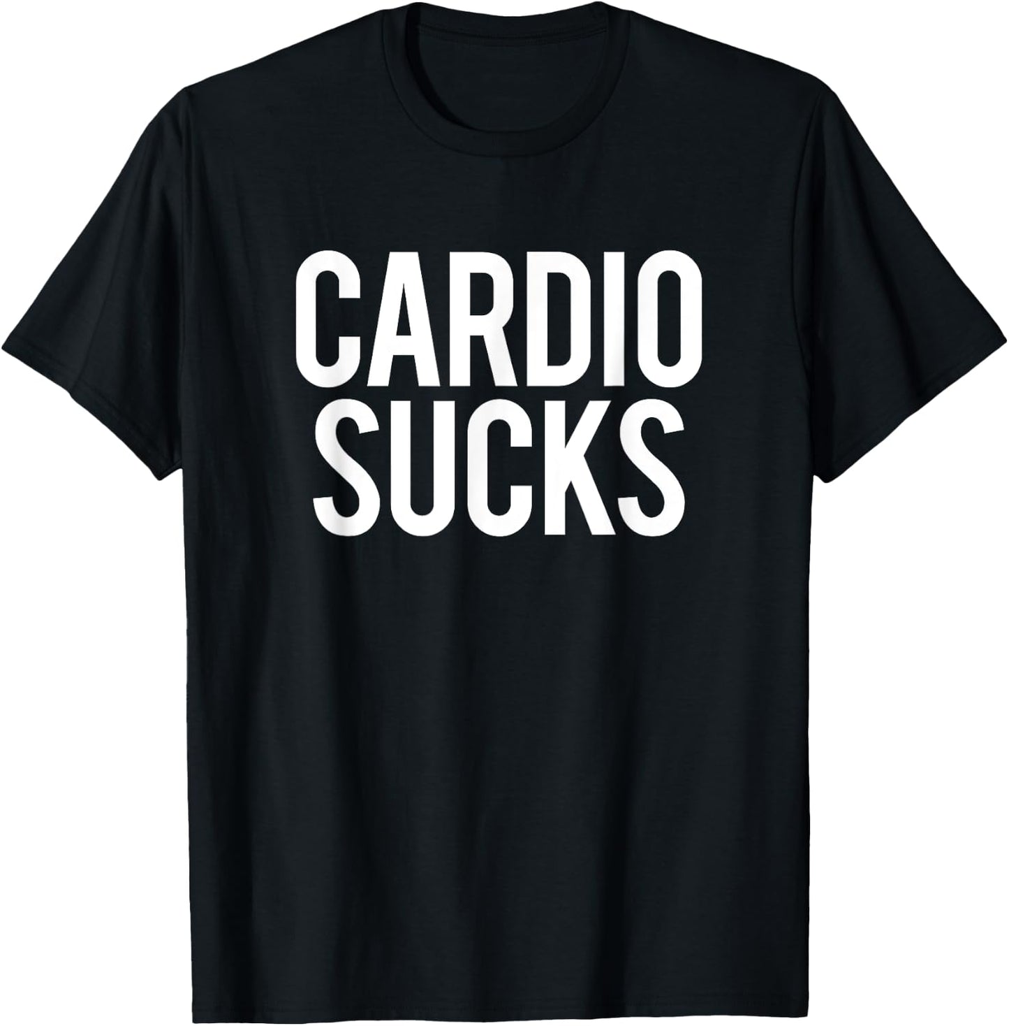 Cardio Sucks Funny Workout Gym Weightlifting Bodybuilding T-Shirt - T-Shirt | Black