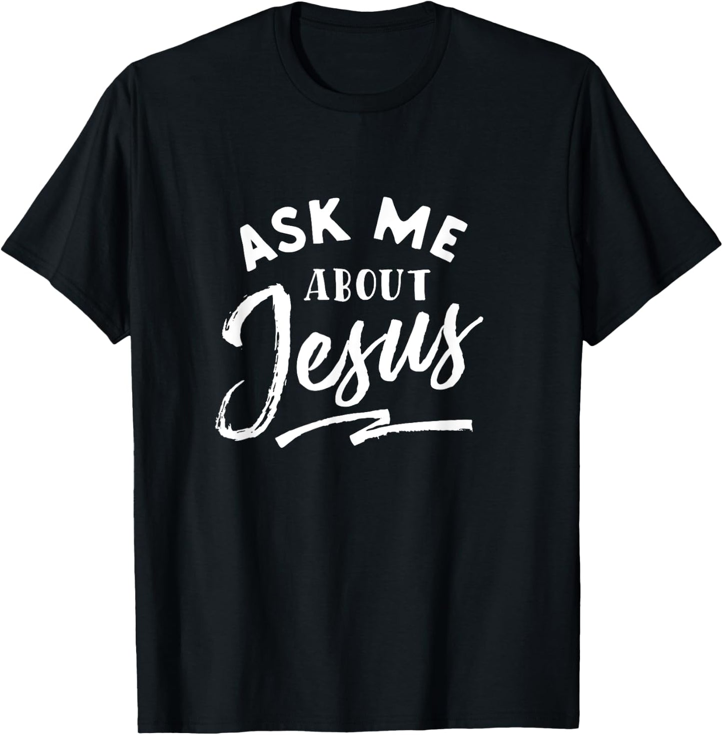 Christian T Shirt Ask me about Jesus T-Shirt - T-Shirt | Black