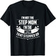Im Not The Step Mom Im the Mom that Stepped Up T Shirt T-Shirt - T-Shirt | Black