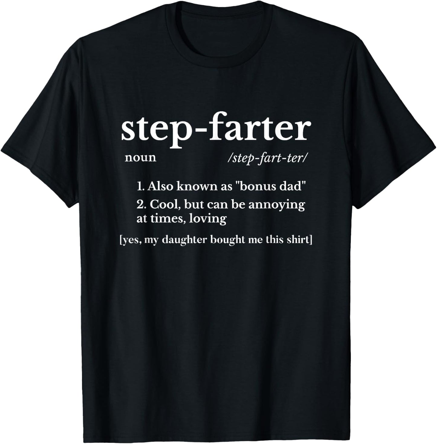 Funny Stepdad Gifts From Daughter Fathers Day Farter Gift T-Shirt - T-Shirt | Black