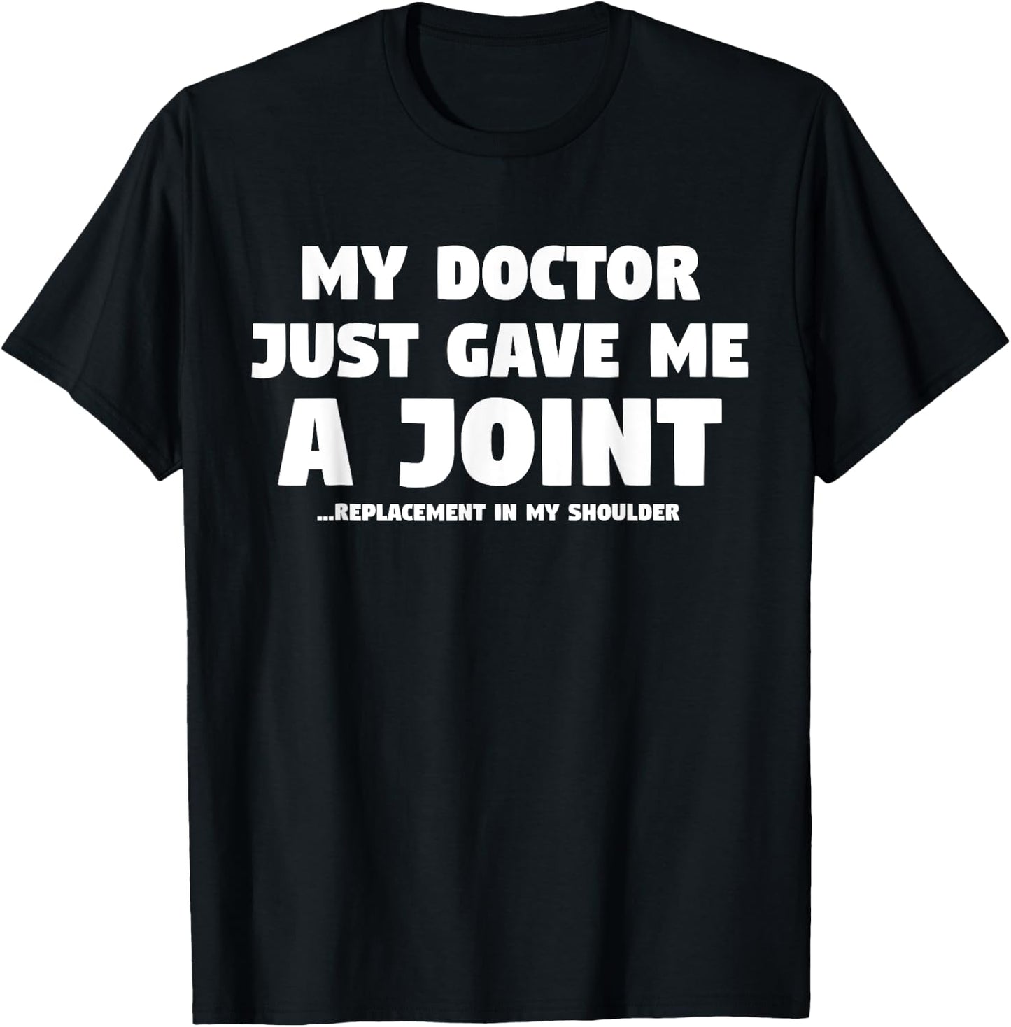 Shoulder Surgery Gift: Funny Joint Replacement T-Shirt - T-Shirt | Black