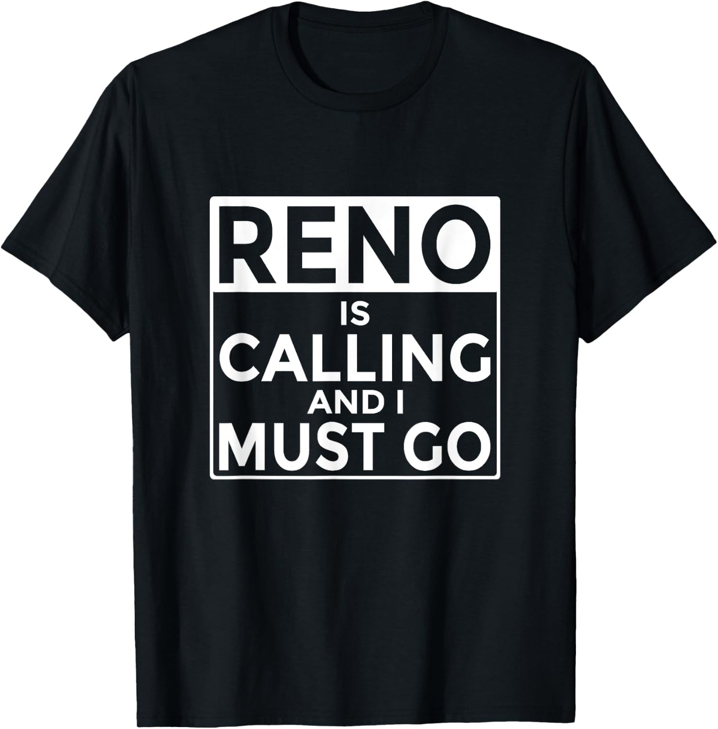 Funny Nevada Reno is Calling and I Must Go T-Shirt - T-Shirt | Black