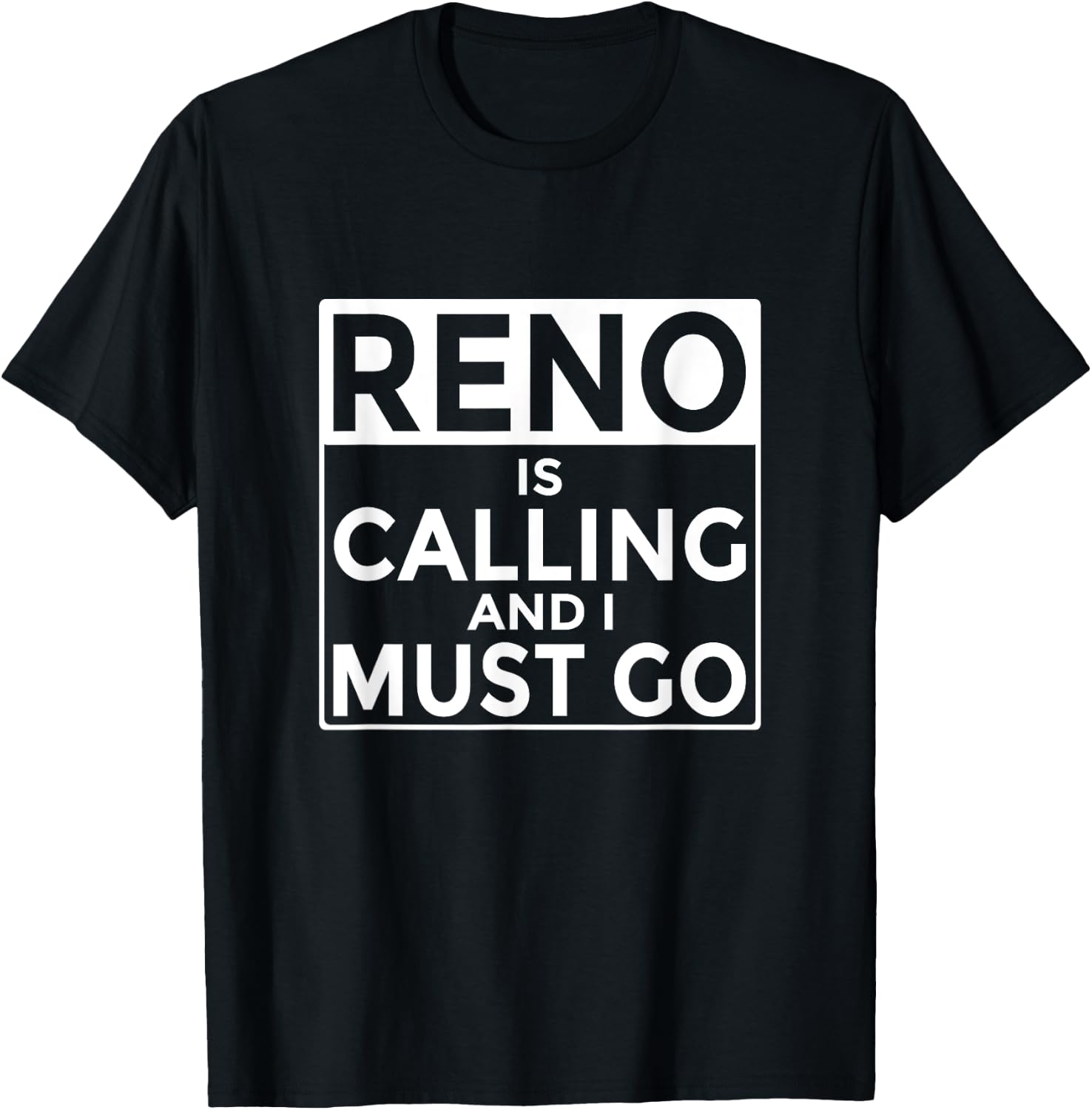 Funny Nevada Reno is Calling and I Must Go T-Shirt - T-Shirt | Black