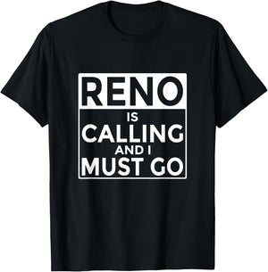 Funny Nevada Reno is Calling and I Must Go T-Shirt - T-Shirt | Black