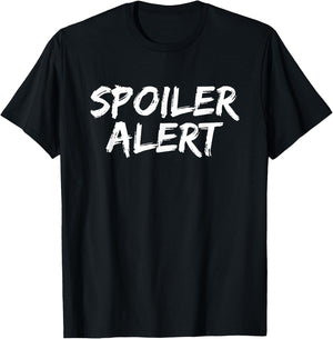 Spoiler Alert Slogan for Movie Spoilers T-Shirt - T-Shirt | Black