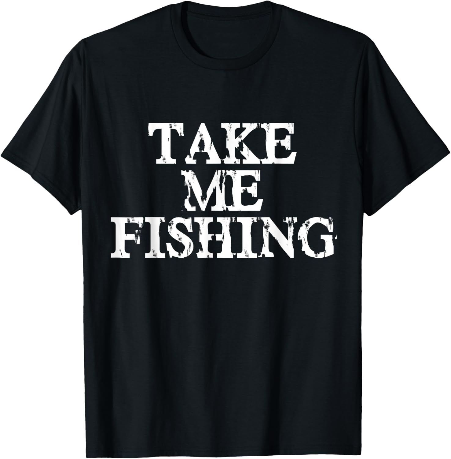 Take Me Fishing Shirt for Kids, Men, and Women T-Shirt - T-Shirt | Black
