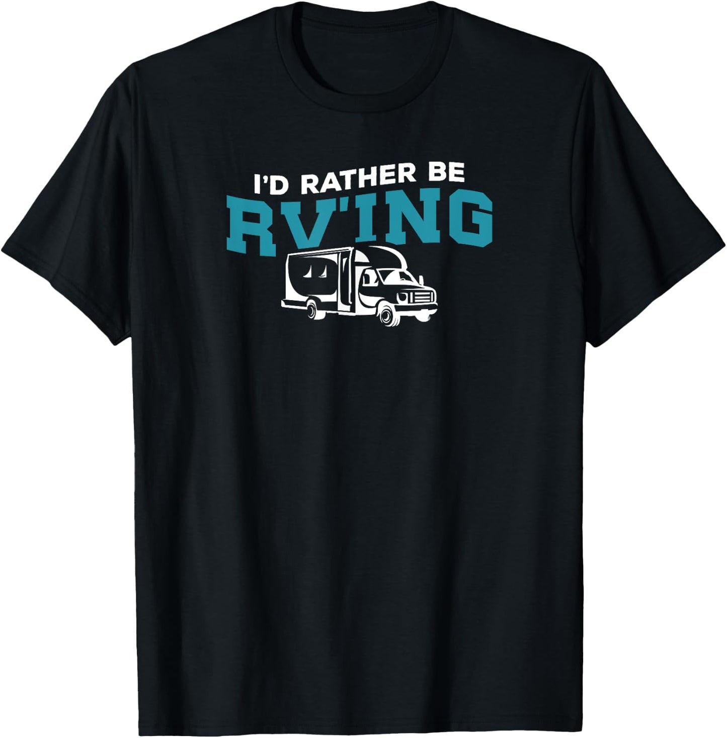 I would rather be RV'ing T Shirt T-Shirt - T-Shirt | Black