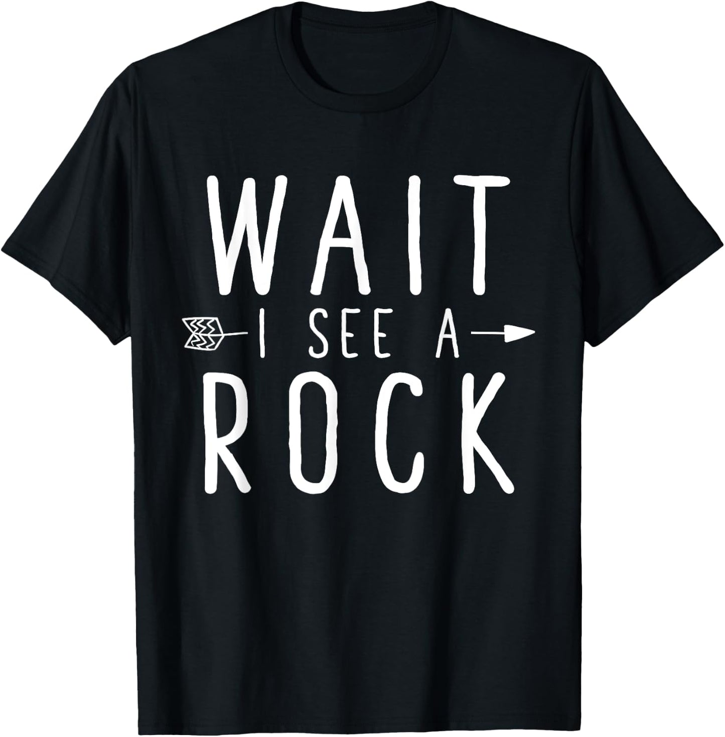Wait I See A Rock - Funny Geologist T-Shirt - T-Shirt | Black