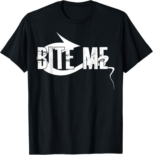 Bite Me Fishing Bait Hook - Funny Fisherman Gift T-Shirt - T-Shirt | Black