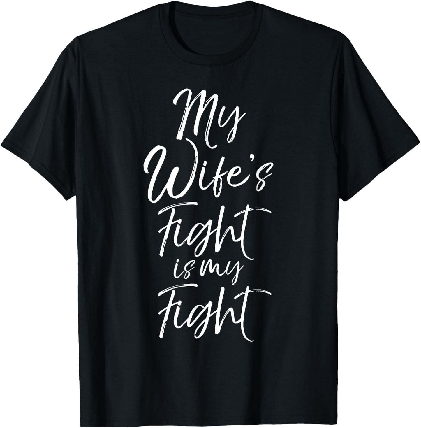 Matching Cancer Awareness Gifts My Wife's Fight is My Fight T-Shirt - T-Shirt | Black