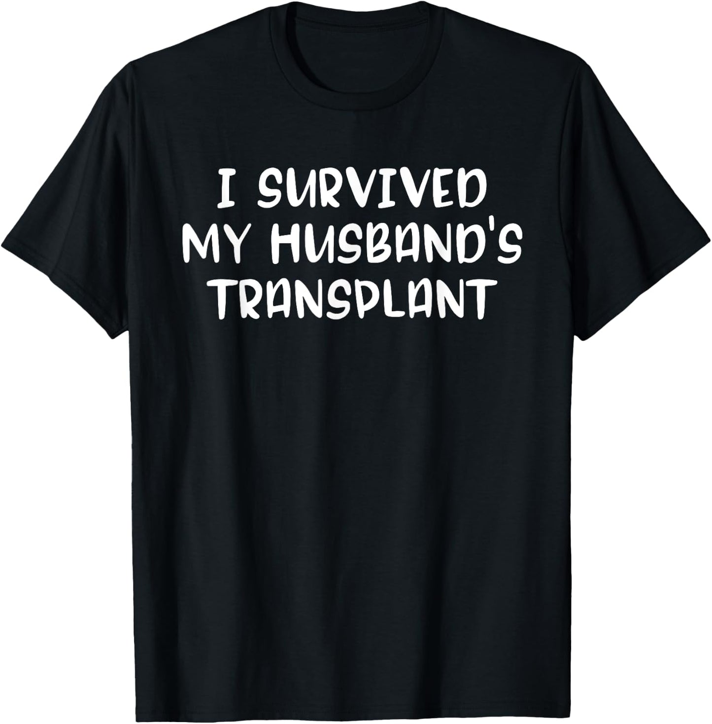 I Survived My Husband's Transplant Organ Recipient Kidney T-Shirt - T-Shirt | Black