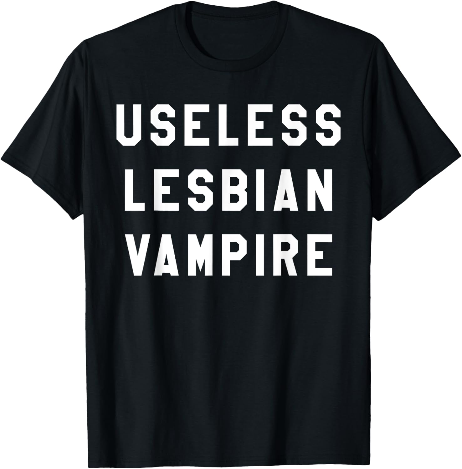 Useless Lesbian Vampire Shirt T-Shirt - T-Shirt | Black