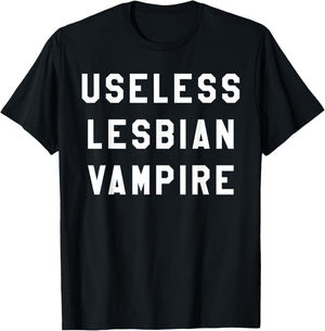 Useless Lesbian Vampire Shirt T-Shirt - T-Shirt | Black