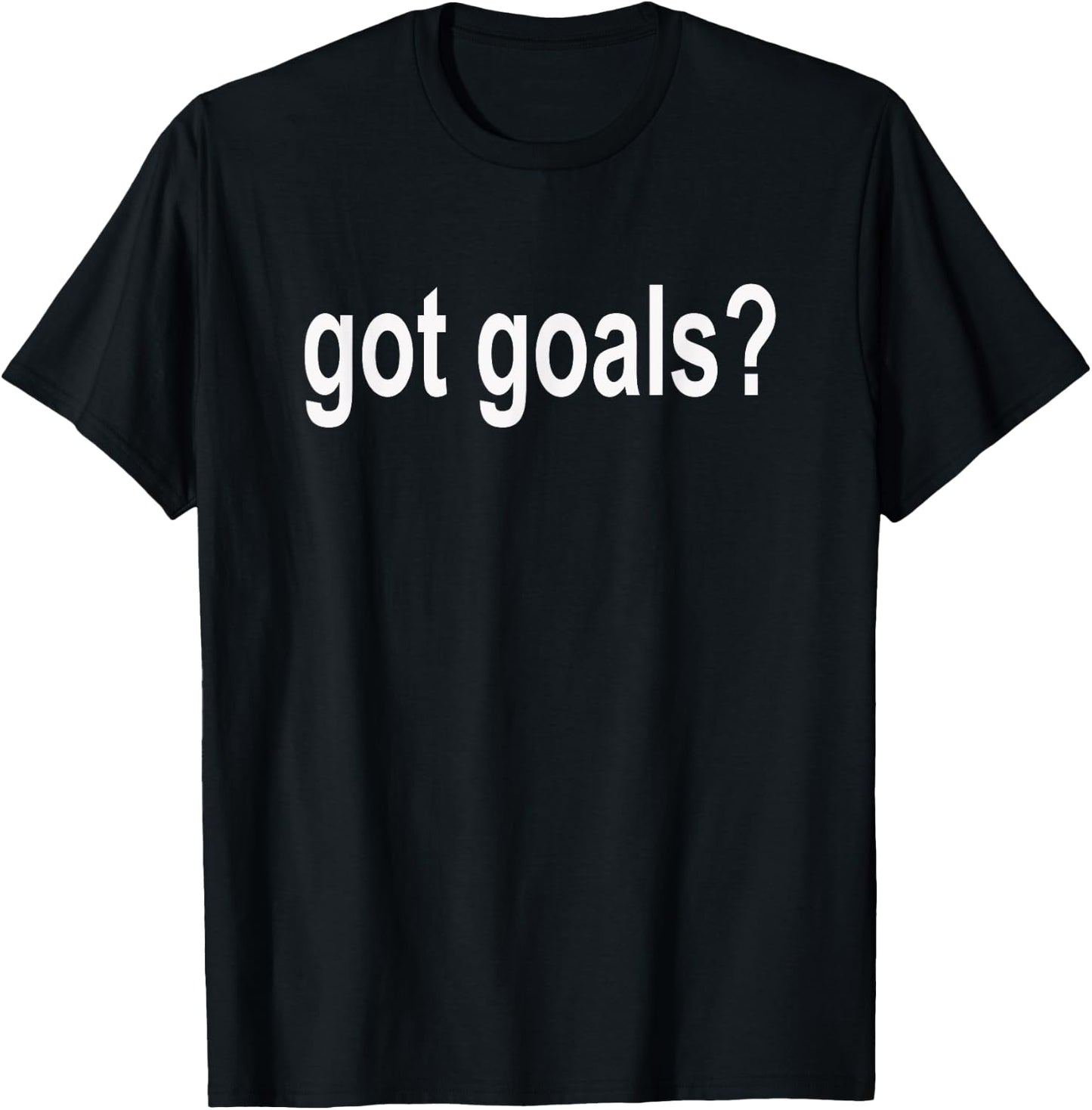 Got Goals? Motivate Gym Classic Fit T Shirt T-Shirt - T-Shirt | Black