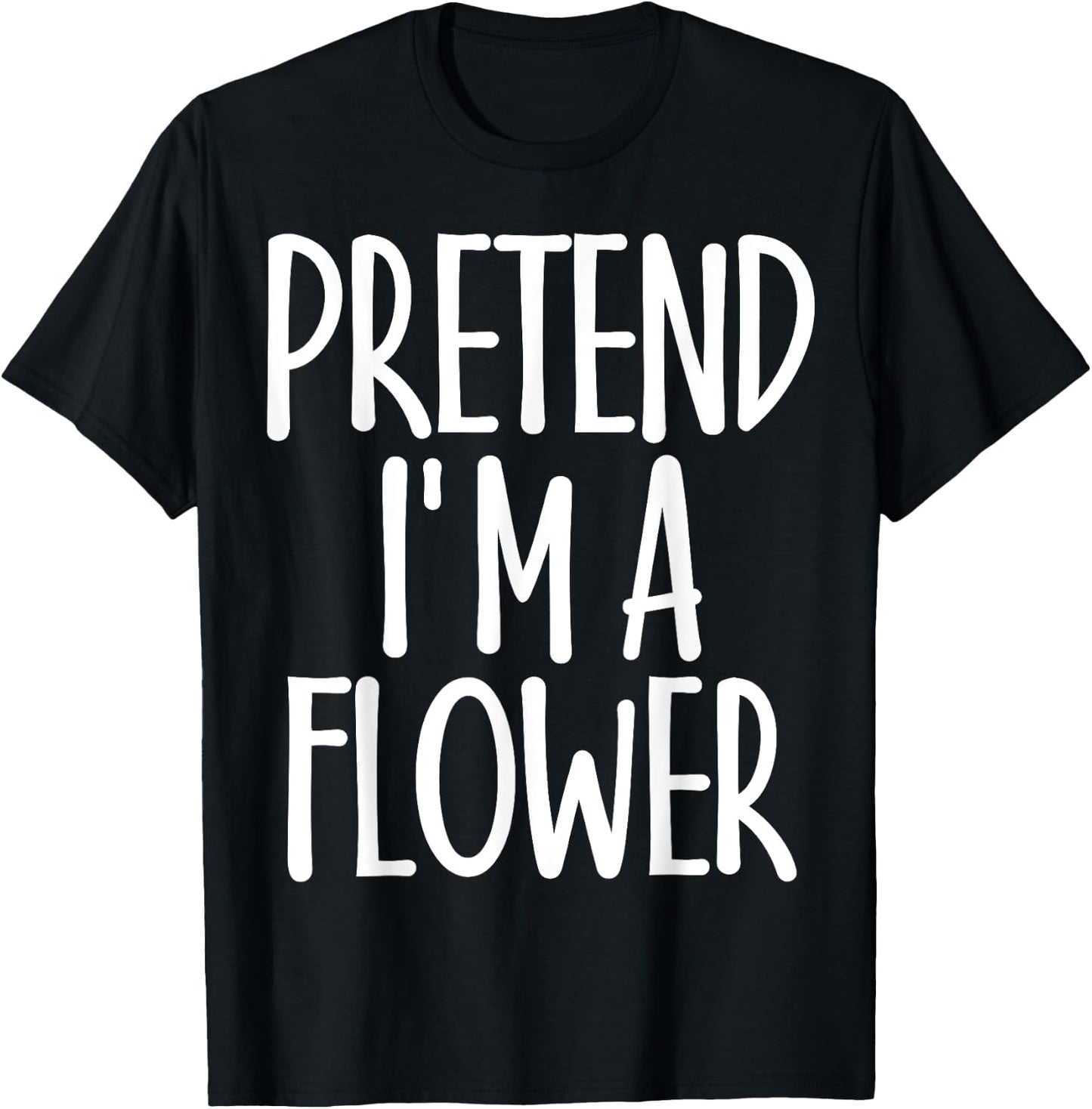 Easy Pretend I'm Flower Costume Gift Joke Halloween Gardener T-Shirt - T-Shirt | Black