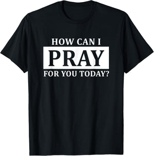Christian Prayer For You Jesus or Faith How Can I Pray T-Shirt - T-Shirt | Black