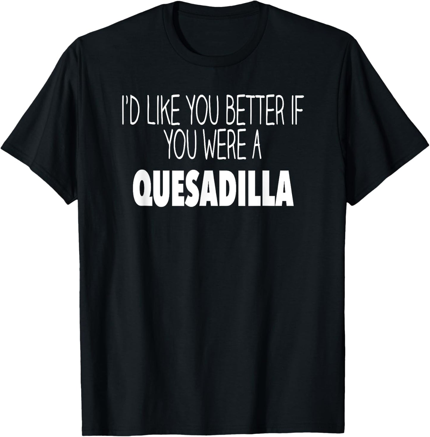 Funny Quesadilla Gift T shirt T-Shirt - T-Shirt | Black