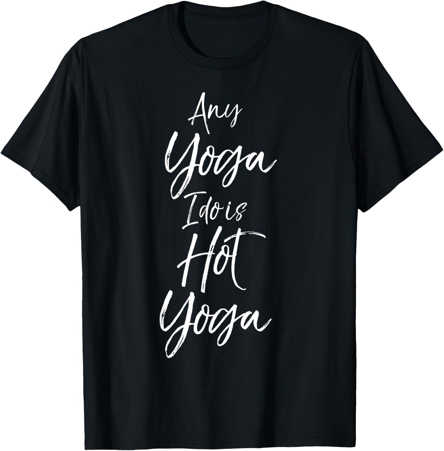 Yoga Workouts Fitness Design Studio Women's Hot Yoga Quote - Black, Small T-Shirt - T-Shirt | Black