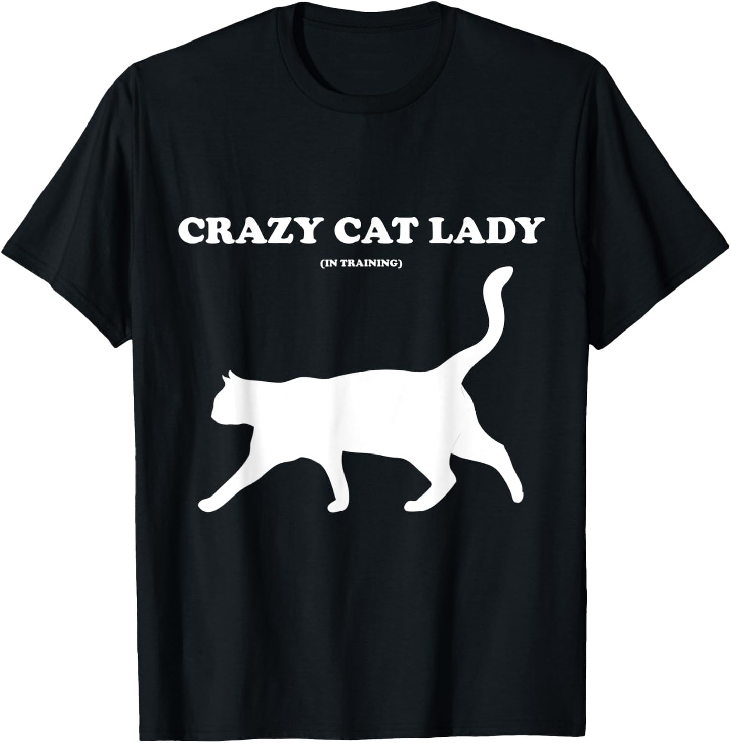 Crazy Cat Lady (in Training) T-Shirt - T-Shirt | Black