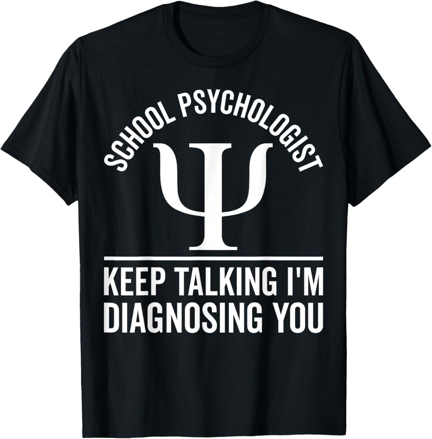 School Psychologist Keep Talking Funny Psychology Counselor T-Shirt - T-Shirt | Black