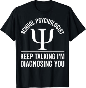 School Psychologist Keep Talking Funny Psychology Counselor T-Shirt - T-Shirt | Black