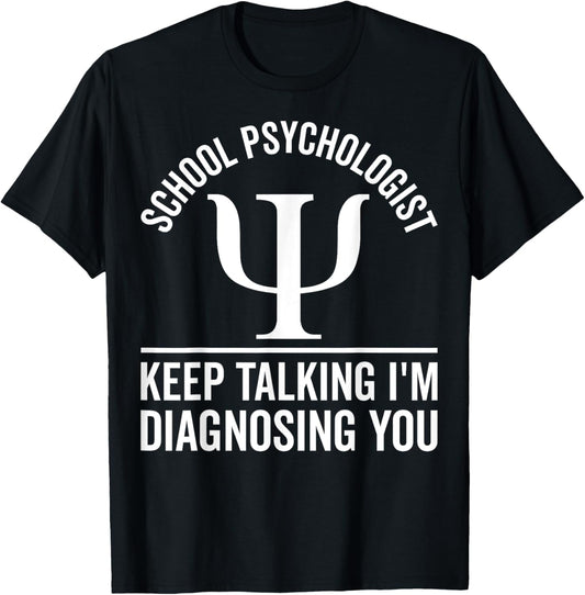 School Psychologist Keep Talking Funny Psychology Counselor T-Shirt - T-Shirt | Black