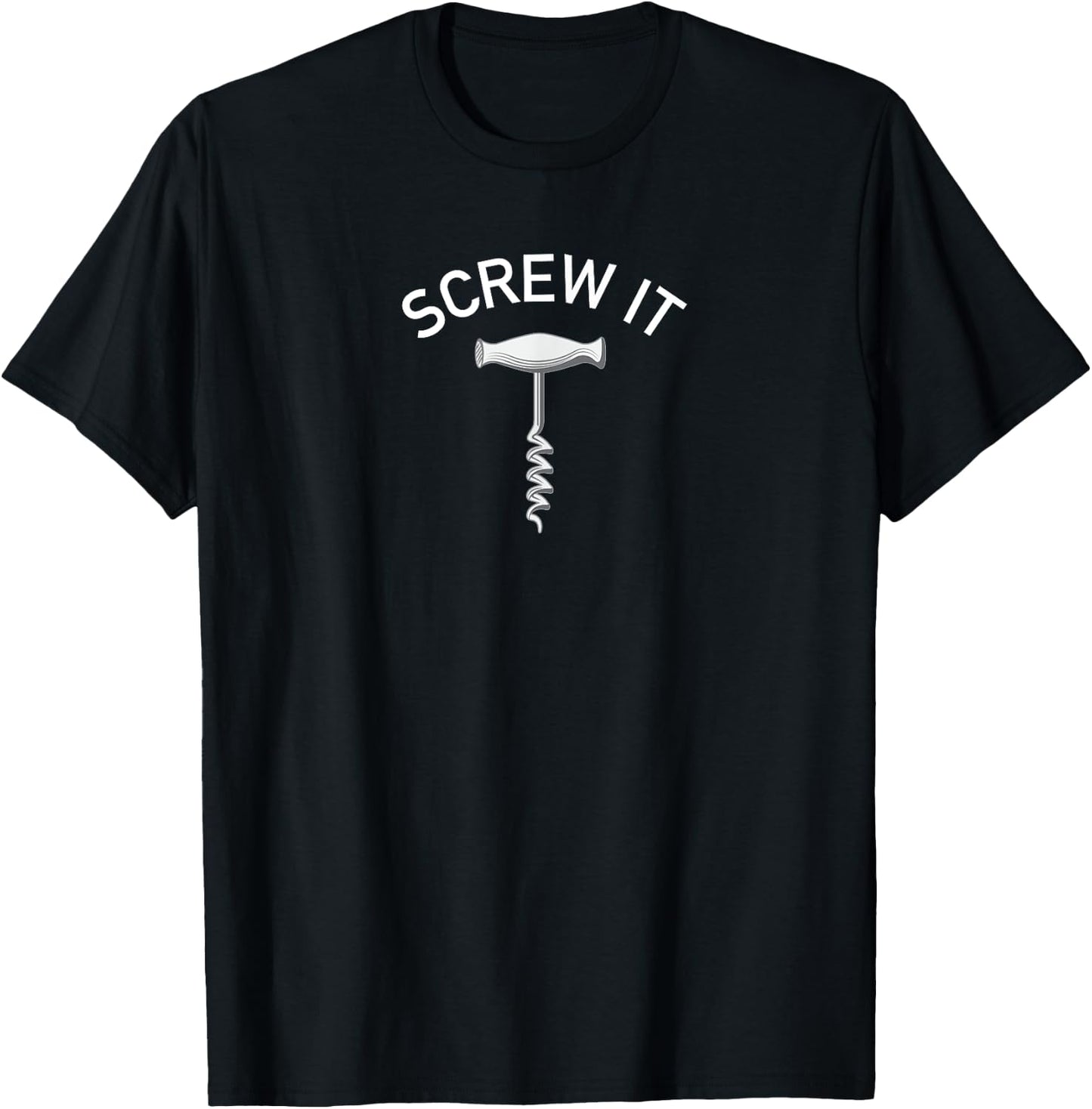 Screw It, Wine Not Corkscrew T-Shirt - T-Shirt | Black