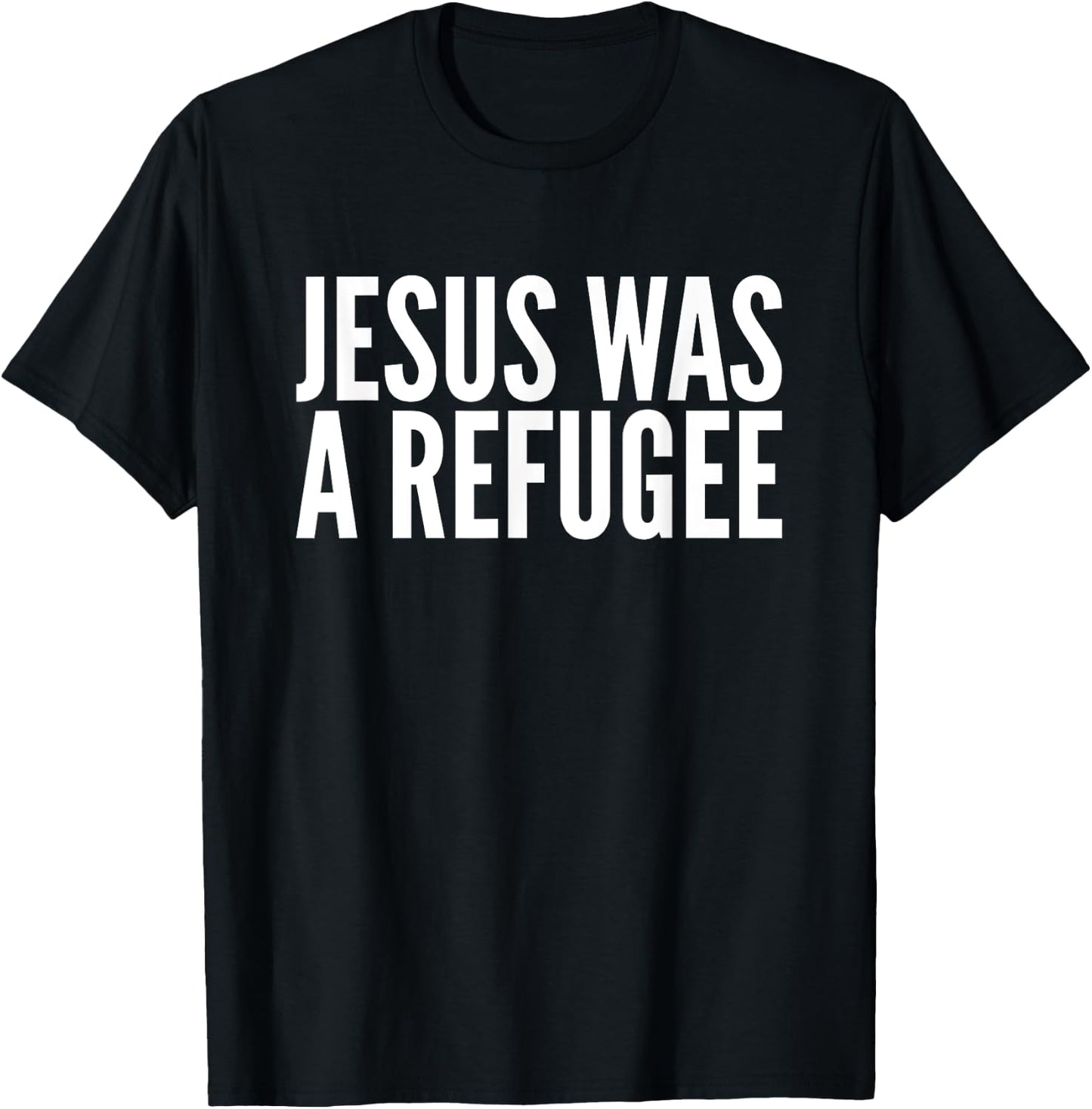 Jesus Was a Refugee T-Shirt - T-Shirt | Black