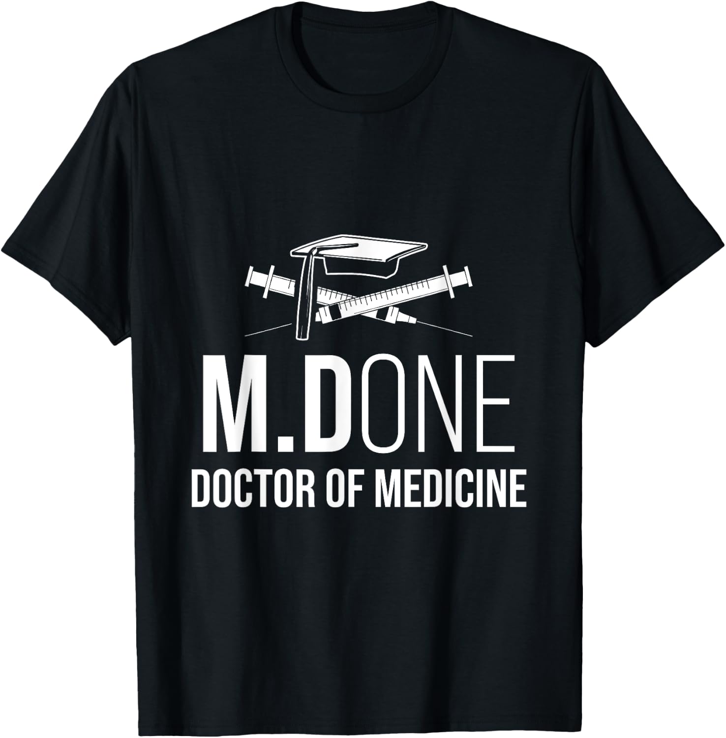 Med School M.Done MD Medical Doctor Degree Graduation T-Shirt - T-Shirt | Black