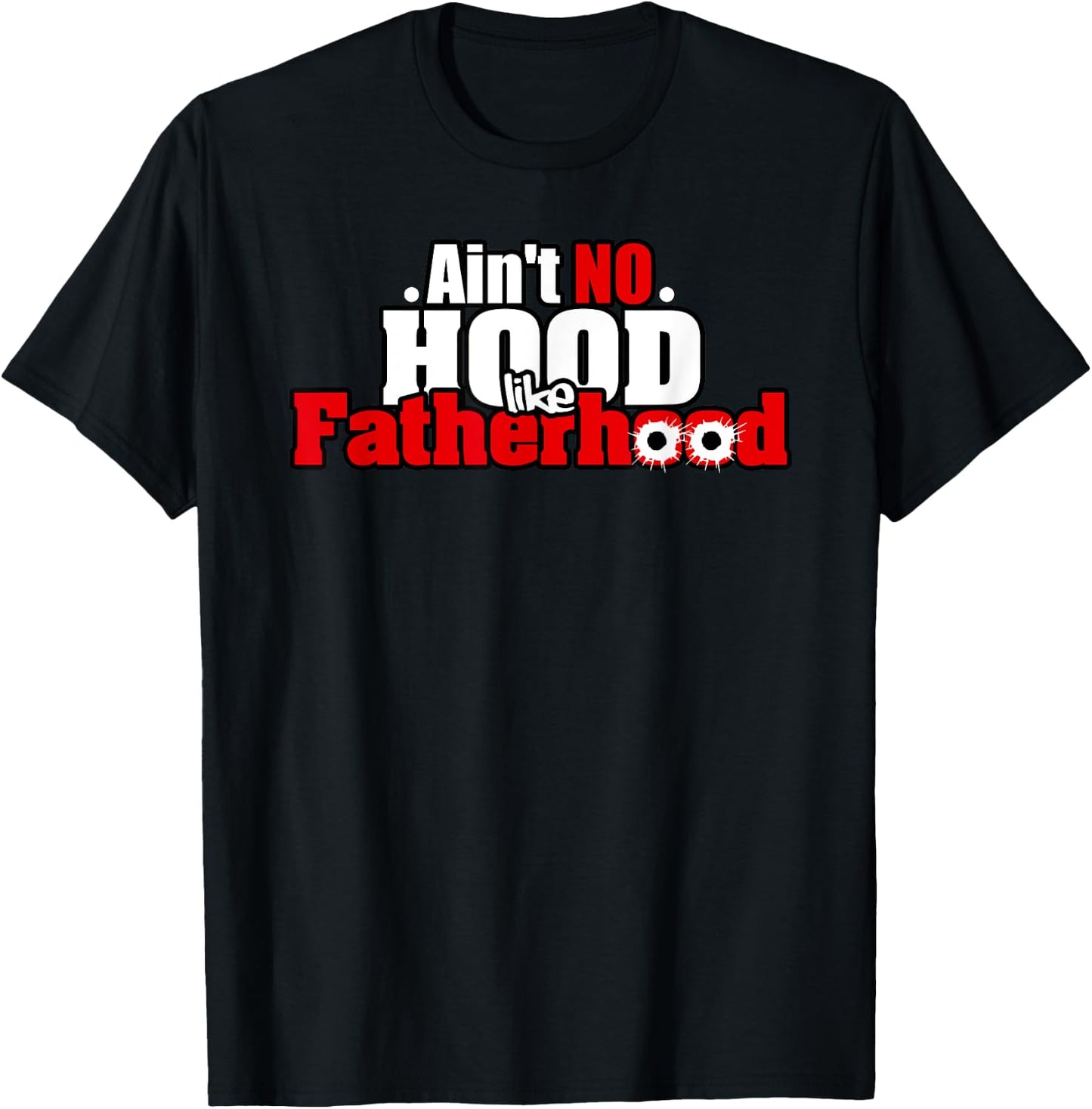 Ain't no hood like fatherhood funny dad gangsta T-Shirt - T-Shirt | Black