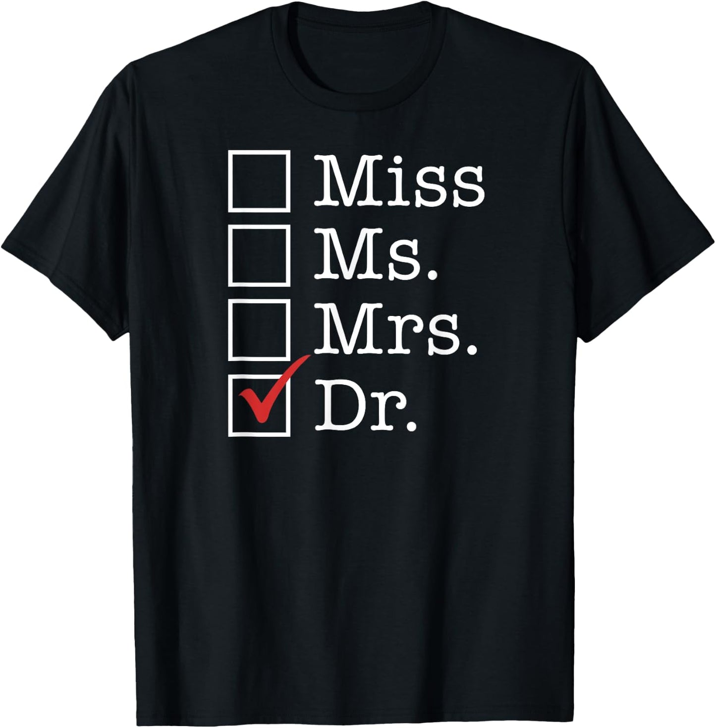 GRADUATE MEDICAL SCHOOL Degree Miss Ms Mrs Dr Doctor Meme T-Shirt - T-Shirt | Black
