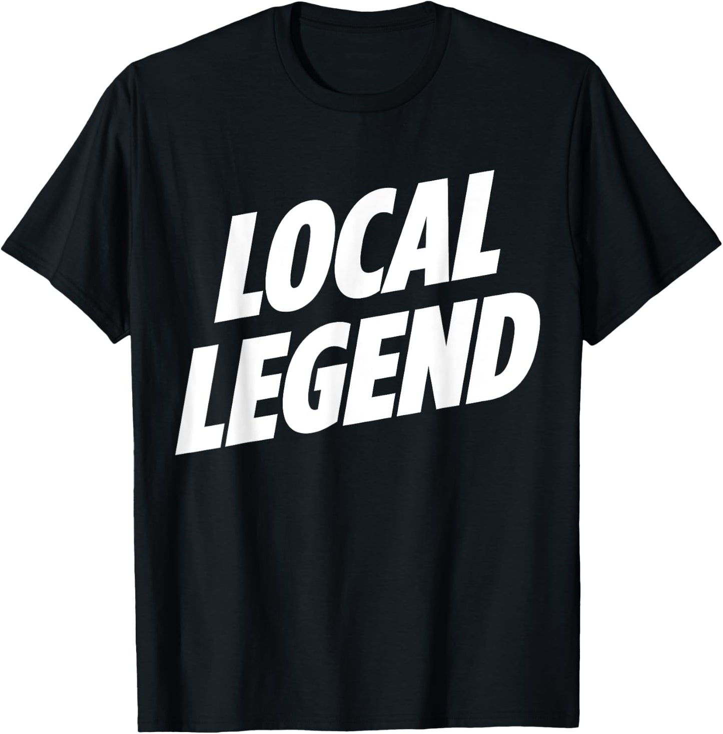 So Free Media: Local Legend funny shirt T-Shirt - T-Shirt | Black