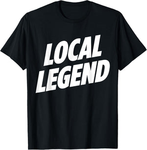 So Free Media: Local Legend funny shirt T-Shirt - T-Shirt | Black