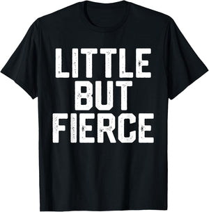 LITTLE BUT FIERCE Short People Funny Humor Workout Women Men T-Shirt - T-Shirt | Black