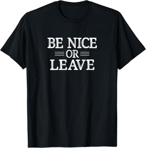 Be Nice Or Leave - Vintage Style T-Shirt - T-Shirt | Black