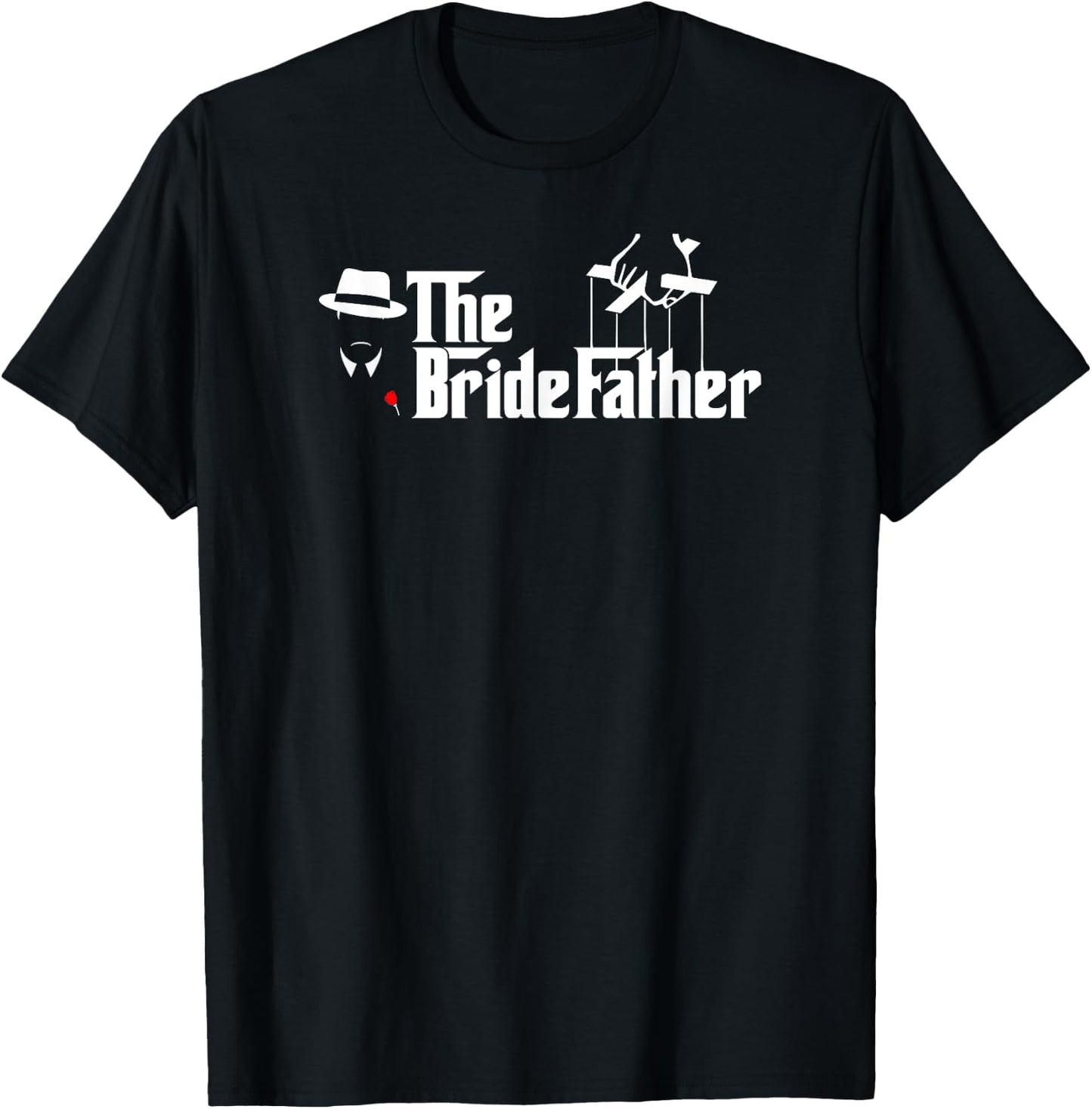 Father Of The Bride The Bridefather T Shirt T-Shirt - T-Shirt | Black