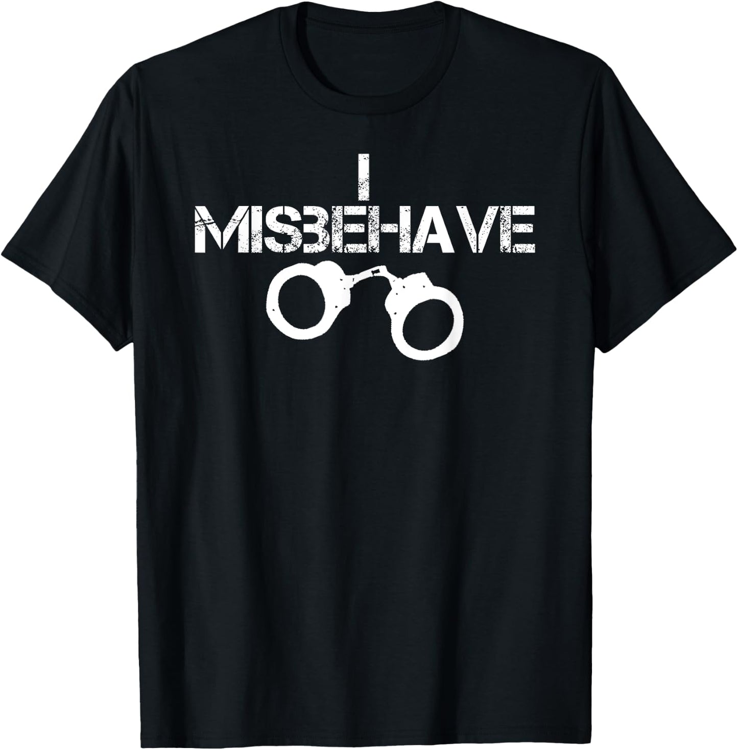 I Misbehave Handcuff BDSM Bondage Shirt T-Shirt - T-Shirt | Black