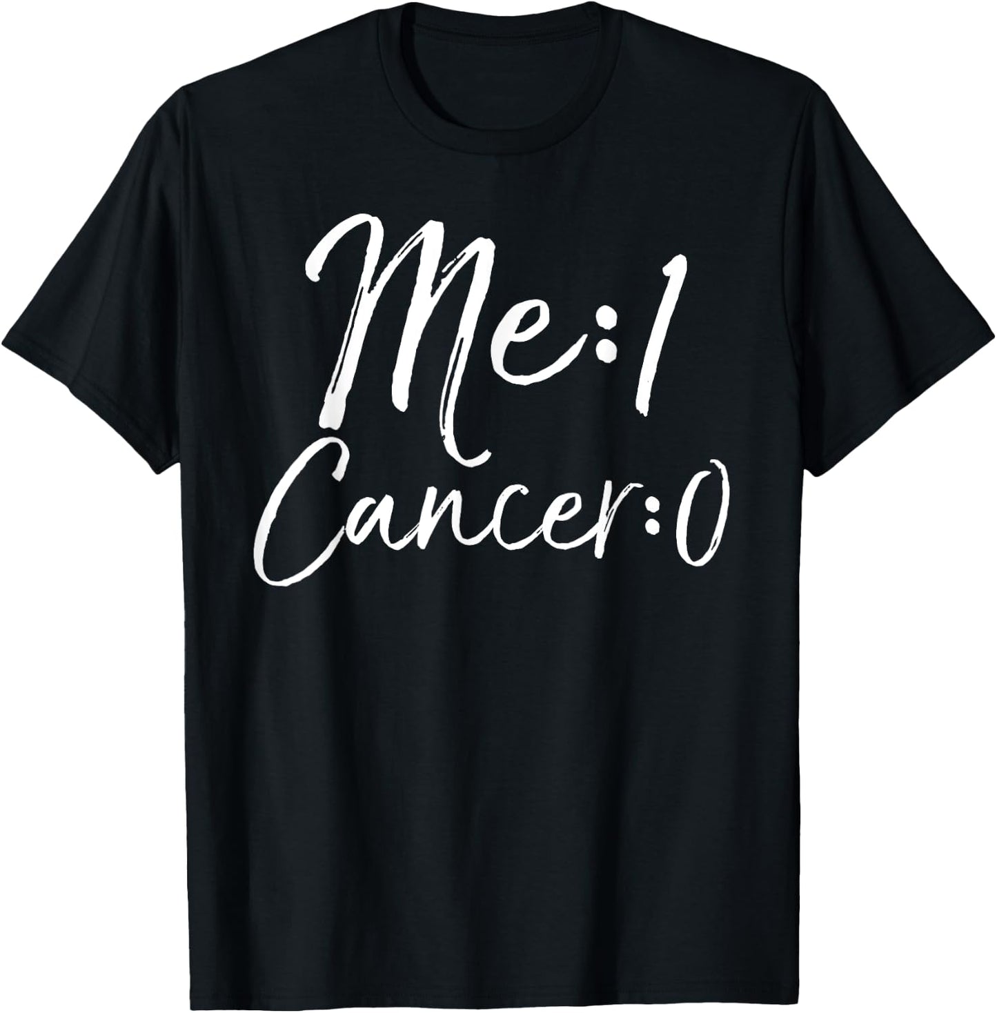 Me: 1 Cancer: 0 Shirt Cute Survivor Remission Gift T-Shirt - T-Shirt | Black