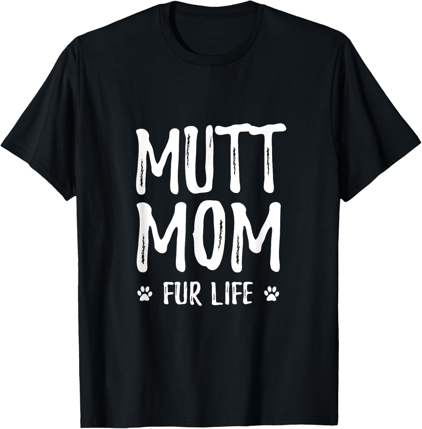 Mutt Mom Fur Life for Mutt Dog Mom Men Women Girls Kids T-Shirt - T-Shirt | Black