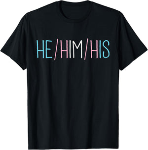 He/Him/His Trans, Transgender T Shirt T-Shirt - T-Shirt | Black